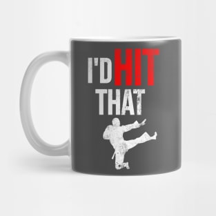 I'd Hit That Martial Arts Mug